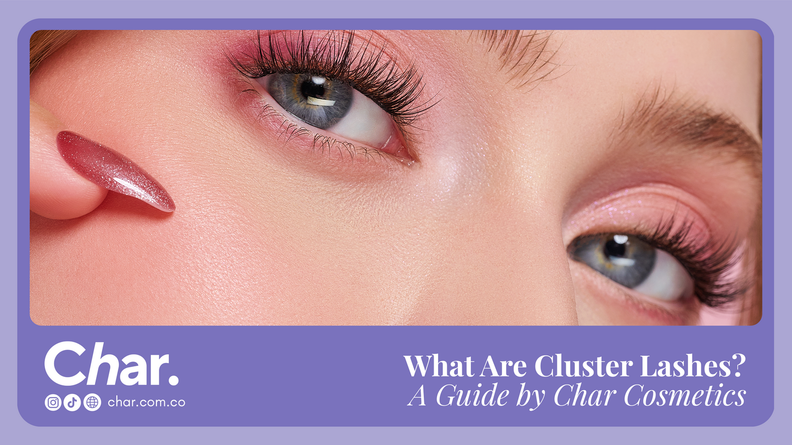 What Are Cluster Lashes? A Guide by Char Cosmetics